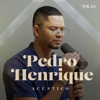 Acústico, Vol. 4 by Pedro Henrique