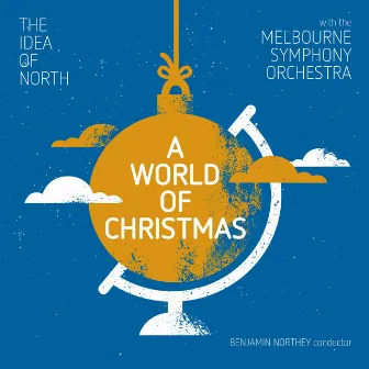 A World of Christmas by The Idea of North