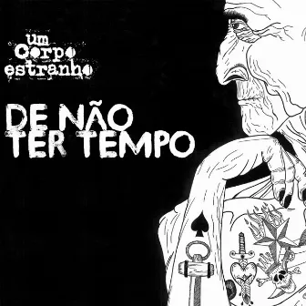 De Não Ter Tempo (2014) by Um Corpo Estranho