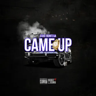 Came Up by Dubb Montega