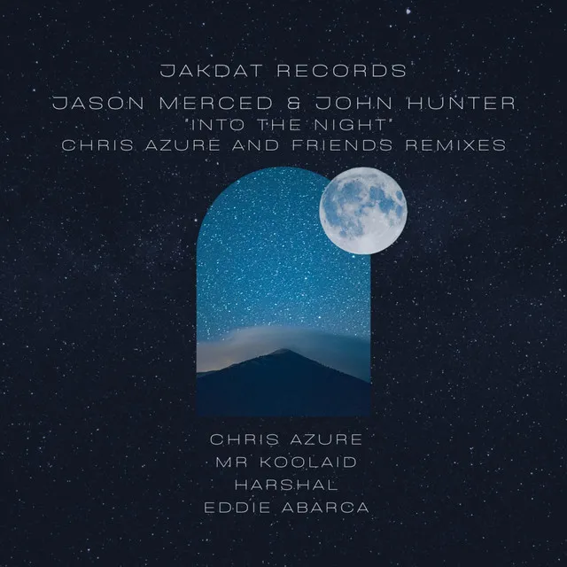 Into The Night Chris Azure & Friend's Remixes - Harshal, Eddie Abarca & Chris Azure's De-Construction