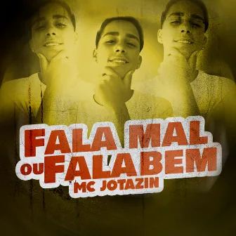 Fala Mal ou Fala Bem by MC Jotazin