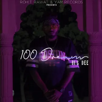 100 Dreams by Big Dee