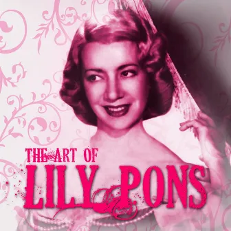 The Art Of Lily Pons by Lily Pons