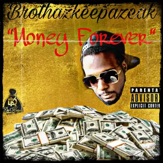 Money Forever by Brothazkeepazeak