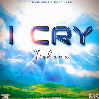 I Cry by Tishana