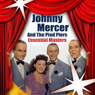 Essential Masters by Johnny Mercer & The Pied Pipers