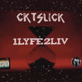 1Lyfe2Liv by CKT Slick