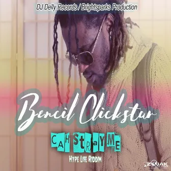 Cah Stray Me - Single by Bencil Clickstar