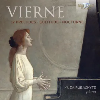 Vierne: 12 Preludes, Solitude, Nocturne by Mūza Rubackytė