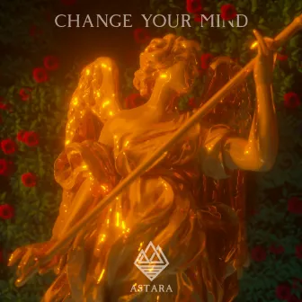 Change Your Mind by Astara