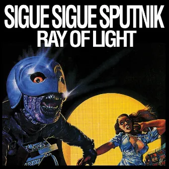 Ray Of Light by Sigue Sigue Sputnik