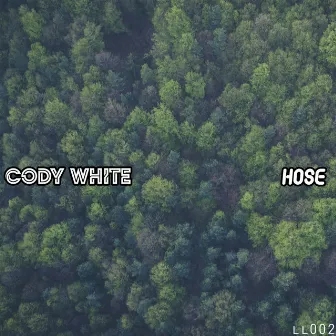 Hose by Cody White