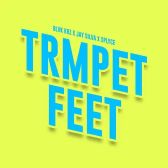 Trmpet Feet by BLVK KRZ