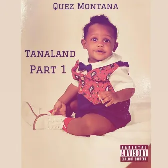 Tana Land, Pt. 1 by Quez Montana