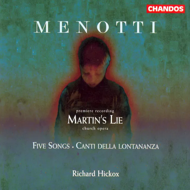 Menotti: Martin's Lie / 5 Songs / Canti Della Lontananza