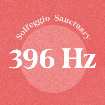 396 Hz by Solfeggio Sanctuary