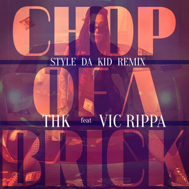 Chop of a Brick (feat. Vic Rippa) - Style Da Kid Remix