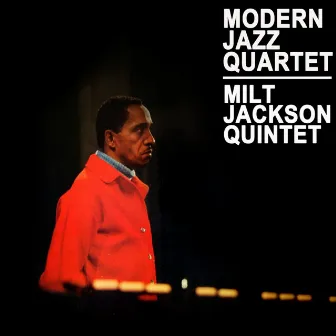 Modern Jazz Quartet, Milt Jackson Quintet by Milt Jackson Quartet