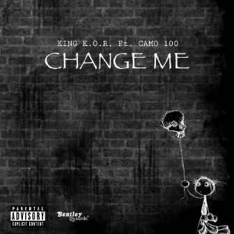 Change Me (feat. CAMO100) by KING K.O.R.