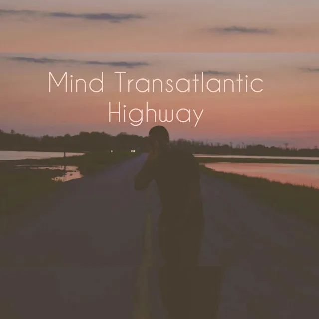 Mind Transatlantic Highway