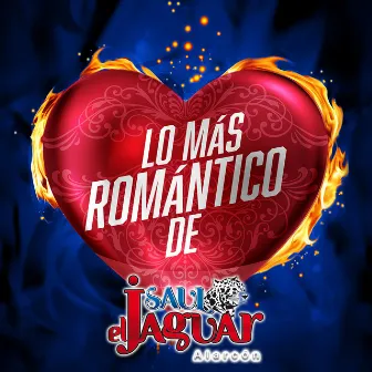 Lo Más Romántico De by Saul El Jaguar Alarcón