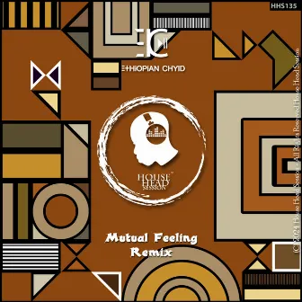 Mutual Feeling - Remix by Ethiopian Chyld