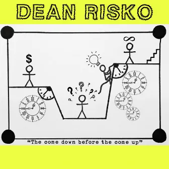 The Come Down Before The Come Up by Dean Risko