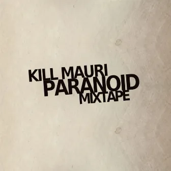 Paranoid Mixtape by Kill Mauri