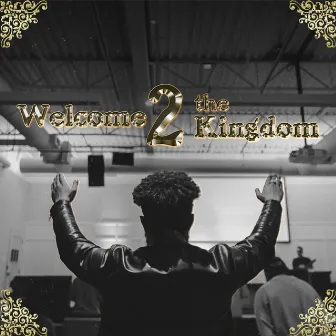 Welcome 2 The Kingdom by Vycroy