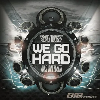 We Go Hard (Original Extended Mix) by Sidney Housen