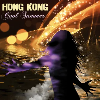 Hong Kong Cool Summer: Calar del Sole Bar Lounge Chillout Music by Hong Kong Sunset Lounge Bar