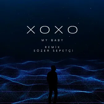 My Baby (Sözer Sepetçi Remix) by XOXO