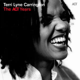 The Act Years by Terri Lyne Carrington