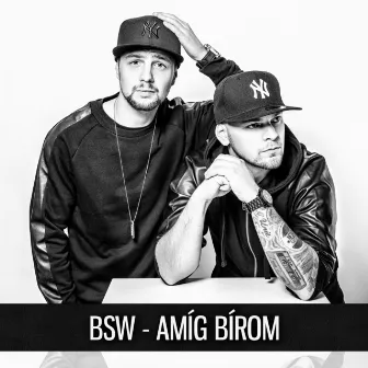 Amíg Bírom by BSW