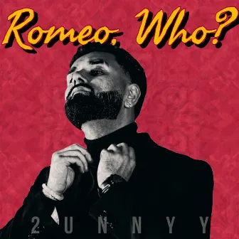 Romeo, Who? by 2unnyy