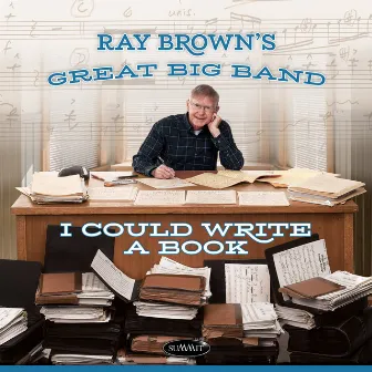 I Could Write A Book by Ray Brown's Great Big Band