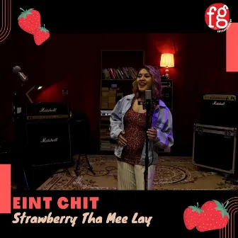 Strawberry tha Mee Lay by Eint Chit