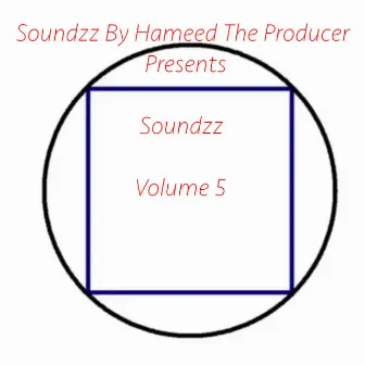 Soundzz by Hameed the Producer Presents Soundzz Volume 5 by Soundzz by Hameed the Producer