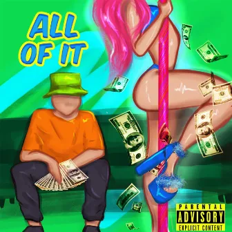 ALL OF IT by Hashland