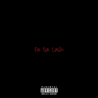 Fa Da Cash by Lakeith Rashad