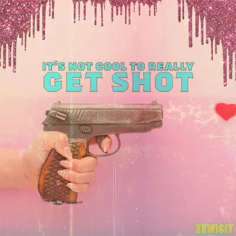 It's Not Really Cool to Get Shot by Xkwisit