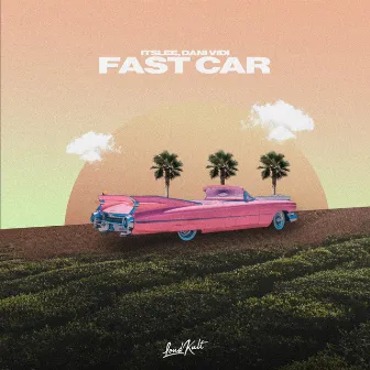 Fast Car by Lost Ways