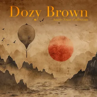 Dozy Brown by Static Noise Collection