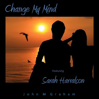 Change My Mind (Cover Version) by John M Graham