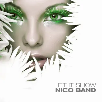 Let It Show by Nico Band