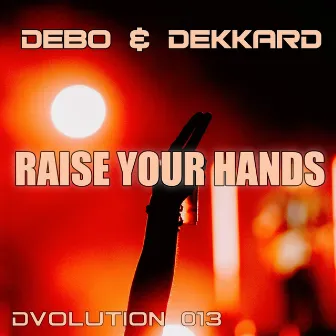 Raise Your Hands (Mindwarp Mix) by Dekkard