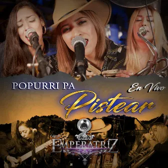 Popurri Pa Pistear (En Vivo) by Grupo Emperatriz