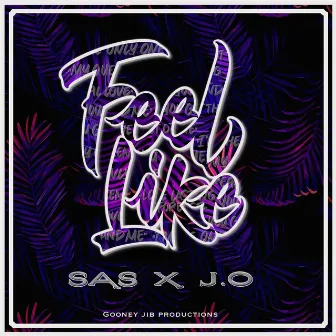 Feel Like by SAS