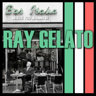 Bar Italia (Where You Wanna Be) by Ray Gelato